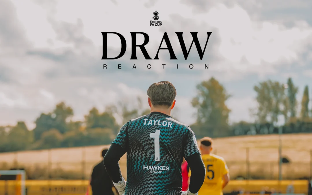One Step Closer – FA Cup 3rd Round Qualifying Draw Reaction